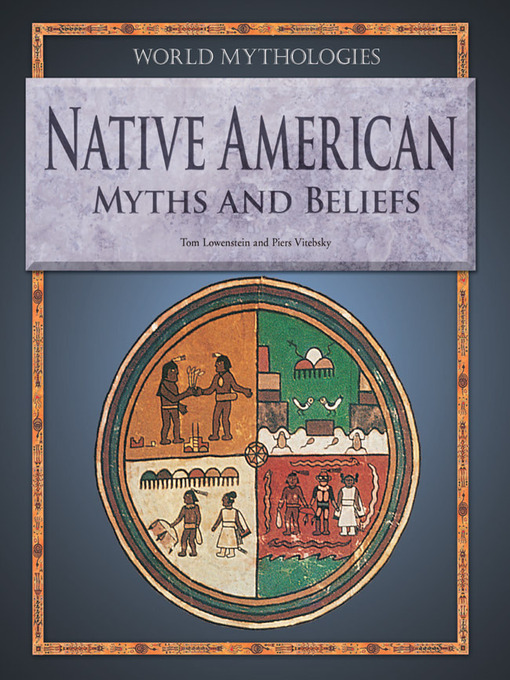 Title details for Native American Myths and Beliefs by Tom Lowenstein - Available